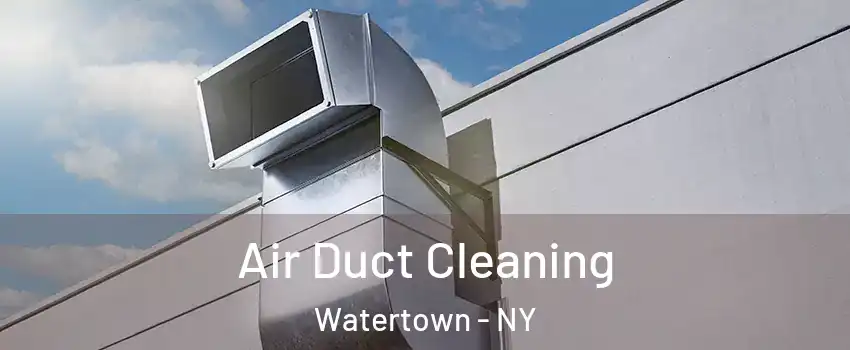  Air Duct Cleaning Watertown - NY