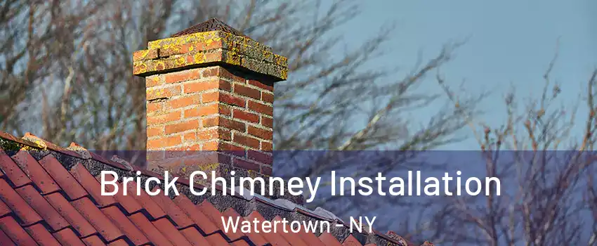  Brick Chimney Installation Watertown - NY