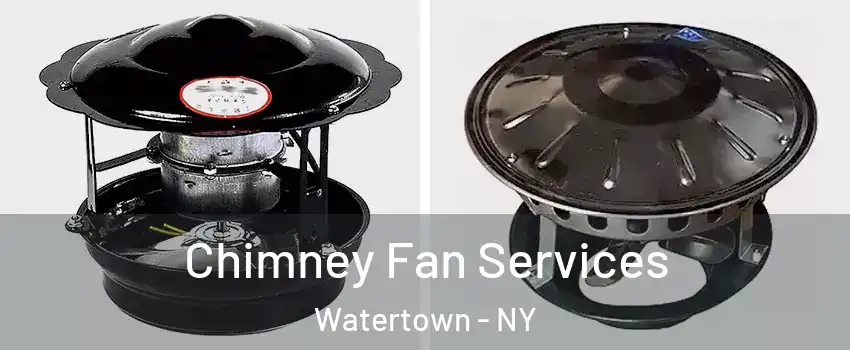  Chimney Fan Services Watertown - NY