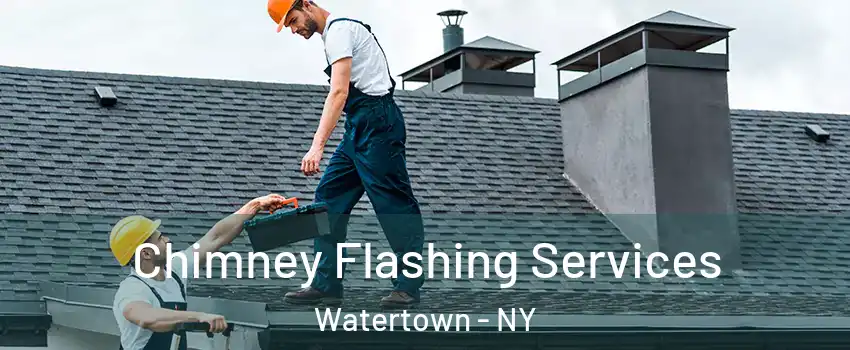 Chimney Flashing Services Watertown - NY