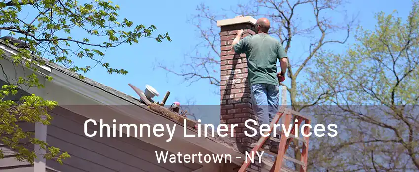  Chimney Liner Services Watertown - NY
