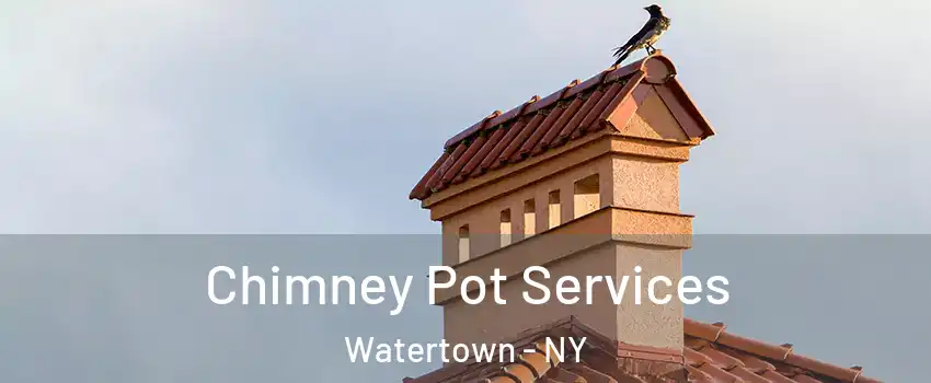  Chimney Pot Services Watertown - NY