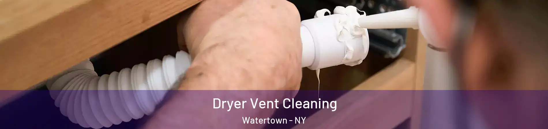 Dryer Vent Cleaning Watertown - NY