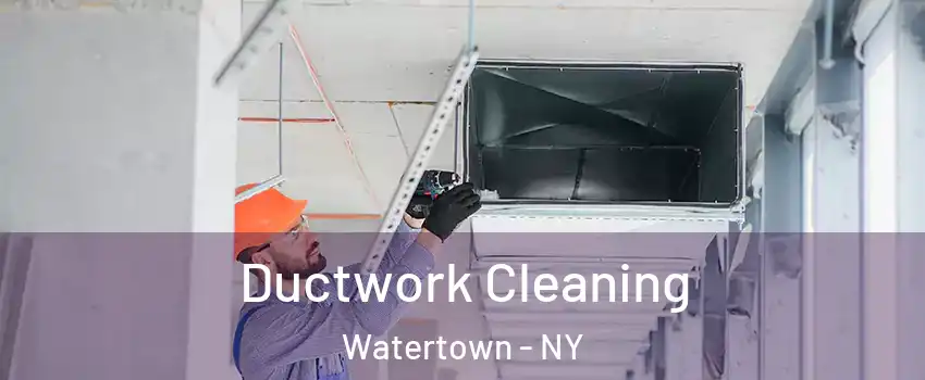  Ductwork Cleaning Watertown - NY