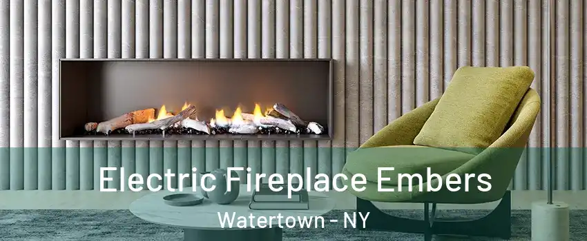  Electric Fireplace Embers Watertown - NY