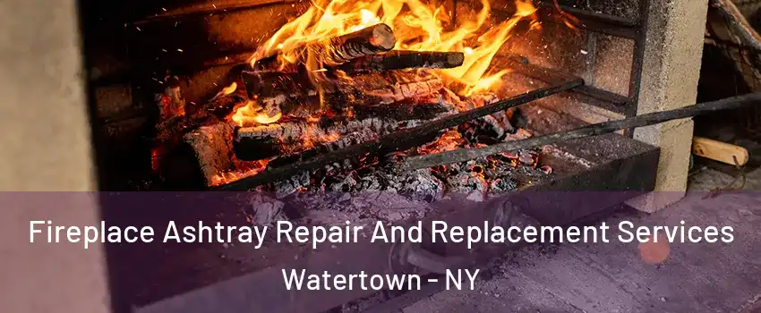  Fireplace Ashtray Repair And Replacement Services Watertown - NY