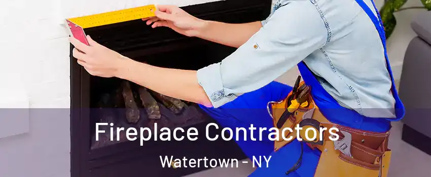  Fireplace Contractors Watertown - NY