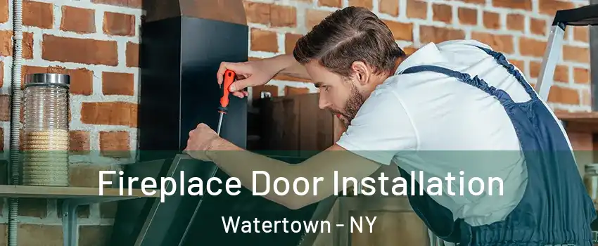  Fireplace Door Installation Watertown - NY