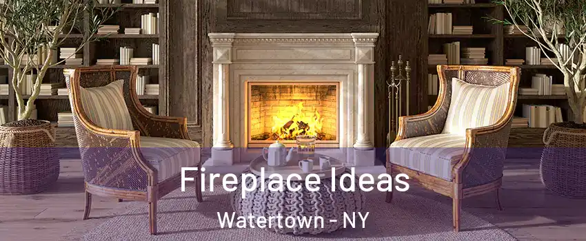  Fireplace Ideas Watertown - NY