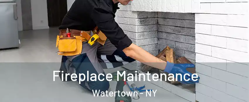  Fireplace Maintenance Watertown - NY