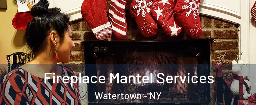  Fireplace Mantel Services Watertown - NY