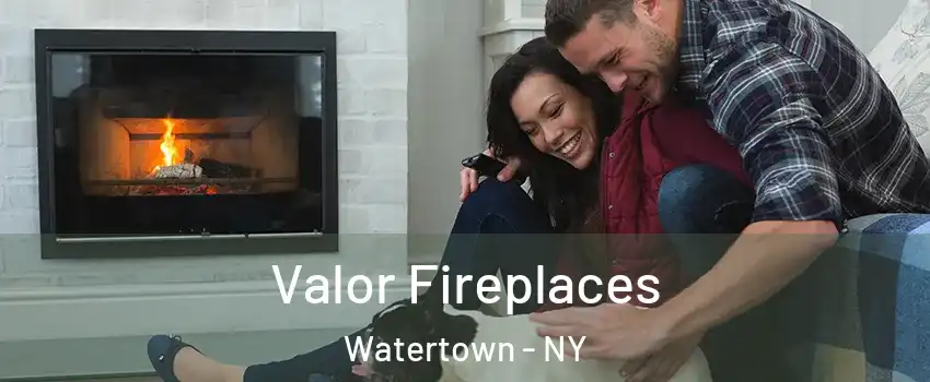  Valor Fireplaces Watertown - NY