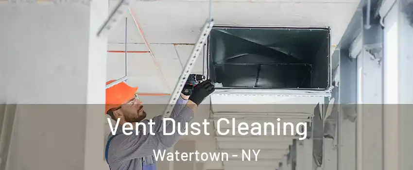  Vent Dust Cleaning Watertown - NY