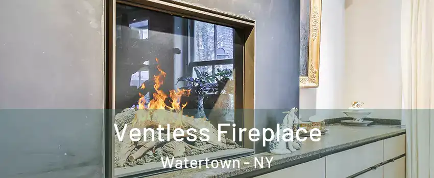  Ventless Fireplace Watertown - NY